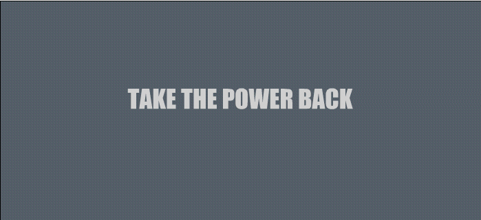 TAKE THE POWER BACK